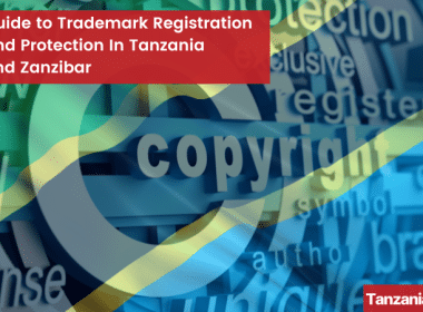 Guide to Trademark Registration And Protection In Tanzania and Zanzibar